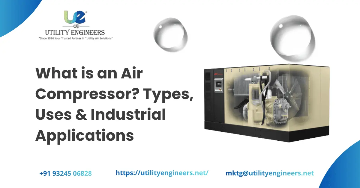 What is an Air Compressor Types, Uses & Industrial Applications