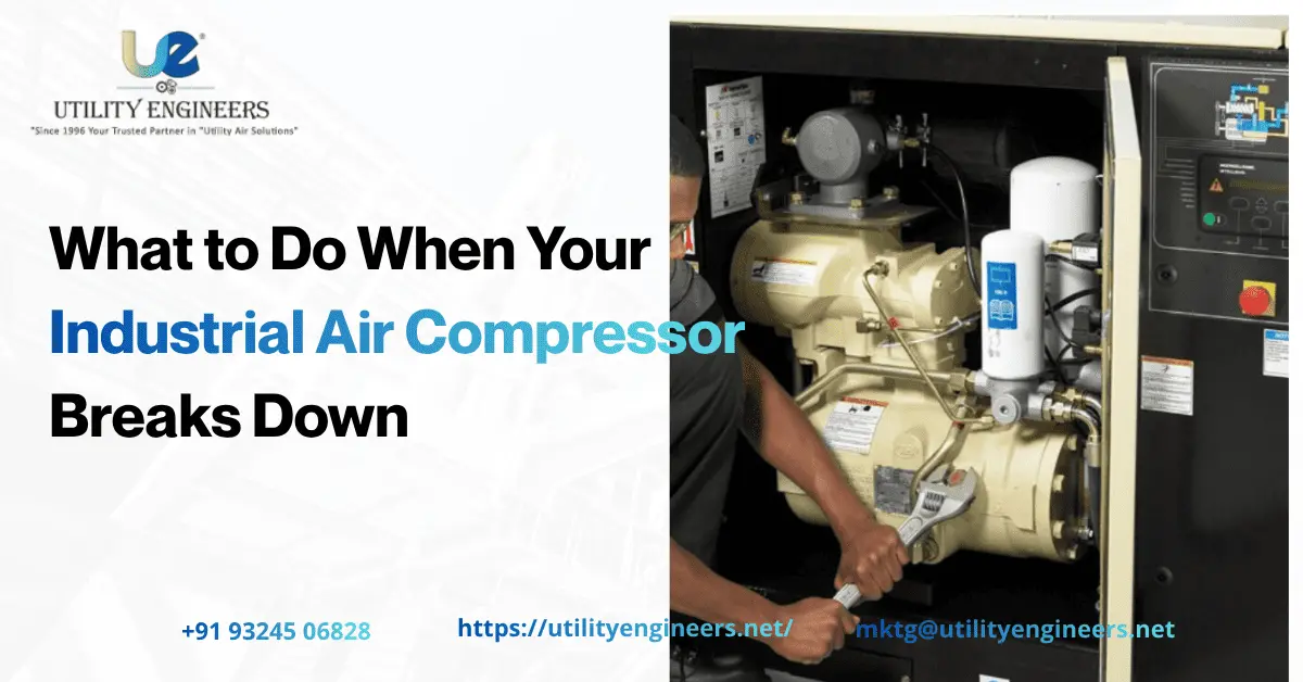 What to Do When Your Industrial Air Compressor Breaks Down