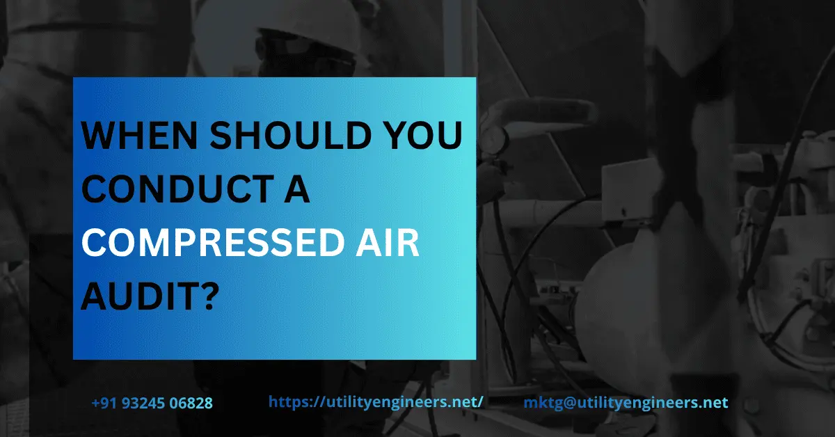 When Should You Conduct a Compressed Air Audit